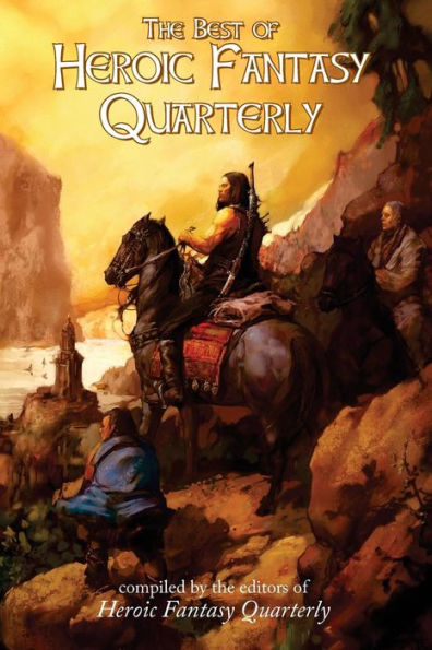 The Best of Heroic Fantasy Quarterly: Volume 1, 2009-2011