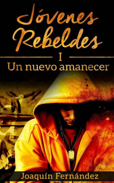 Jovenes Rebeldes (I): Un nuevo amanecer