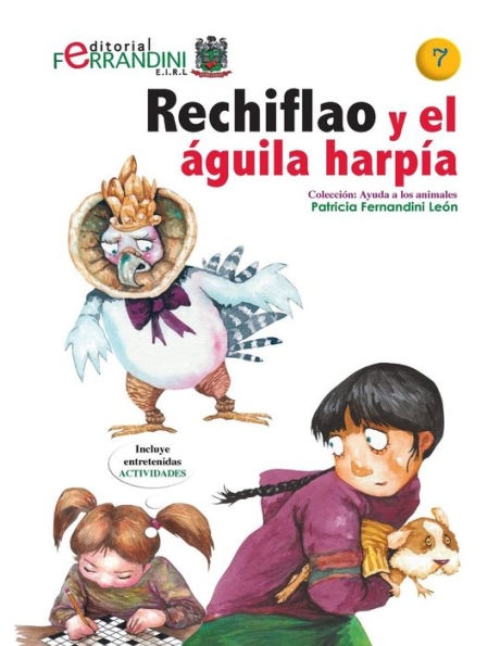 Rechiflao y el águila harpía: Tomo 7 de la colección Ayuda los animales