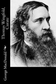 Title: Thomas Wingfold, Curate, Author: George MacDonald