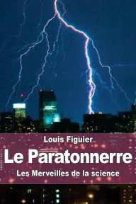 Title: Le Paratonnerre, Author: Louis Figuier