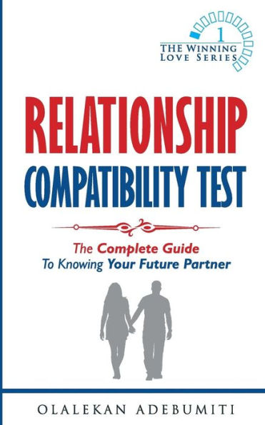 Relationship Compatibility Test: The Complete Guide to Knowing your Future Partner