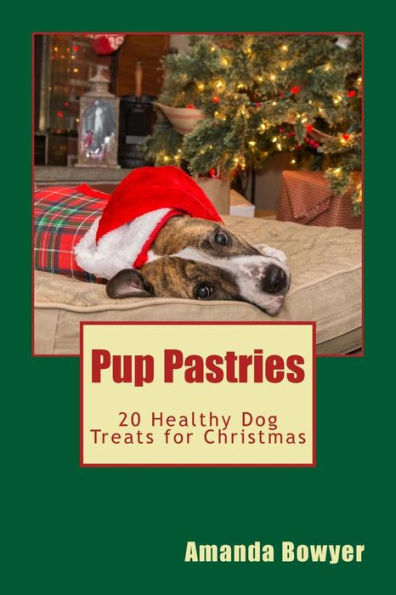 Pup Pastries: 20 Healthy Dog Treats for Christmas