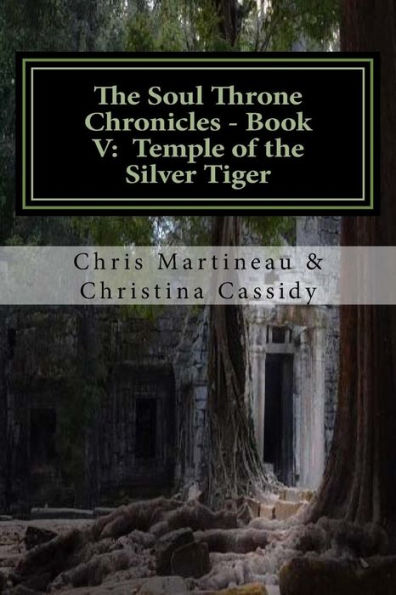 The Soul Throne Chronicles - Book V: Temple of the Silver Tiger