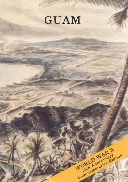 Guam: Operations of the 77th Division (21 July - 10 August 1944)