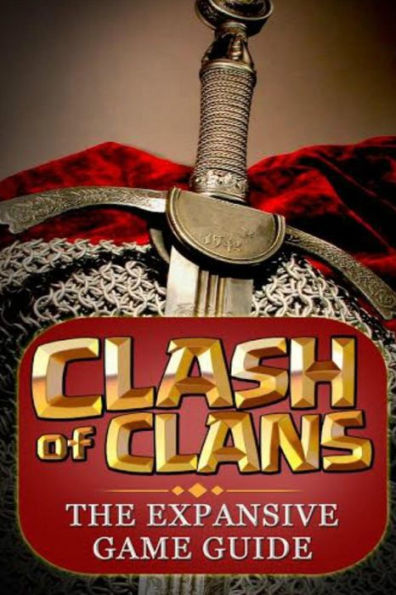 Clash Of Clans: : The Expansive Game Guide, Gold Edition