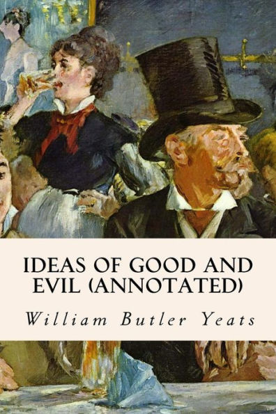 Ideas of Good and Evil (annotated)