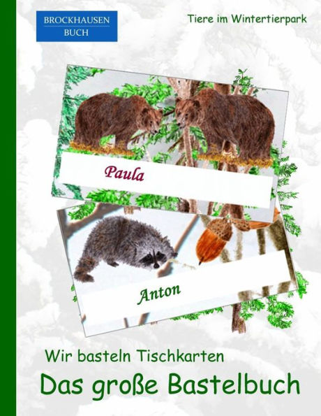 Brockhausen: Wir basteln Tischkarten - Das grosse Bastelbuch: Tiere im Wintertierpark