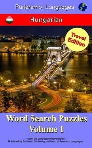Title: Parleremo Languages Word Search Puzzles Travel Edition Hungarian - Volume 1, Author: Erik Zidowecki