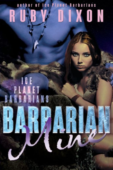 Barbarian Mine (Ice Planet Barbarians, Book 4)