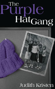 Title: The Purple Hat Gang, Author: Judith Kristen