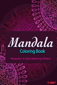 Title: Mandala Coloring Book: Coloring Books for Adults: Stress Relieving Patterns, Author: Tanakorn Suwannawat