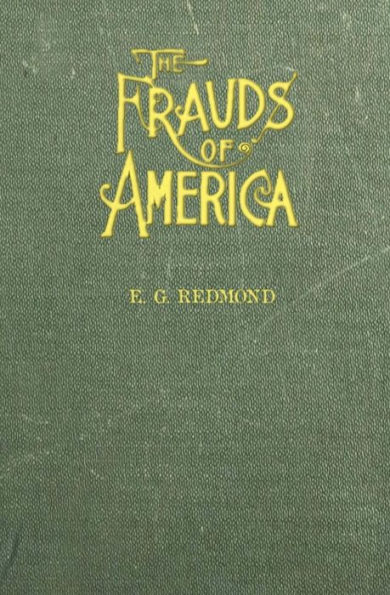 Frauds of America: How they are worked and how to foil them