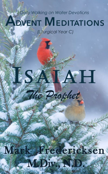 Advent Meditations (Liturgical Year C): Isaiah, the Prophet