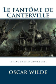 Title: Le fantôme de Canterville et autres nouvelles, Author: Atlantic Editions