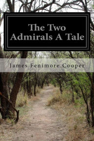 Title: The Two Admirals A Tale, Author: James Fenimore Cooper