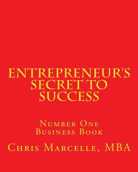 Entrepreneur's Secret to Success: Number One Business Book