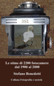 Title: Le stime di 2200 fotocamere dal 1900 al 2000, Author: Stefano Benedetti