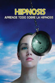 Title: Hipnosis: Aprende todo sobre la Hipnosis, Author: Inhar EastMoon