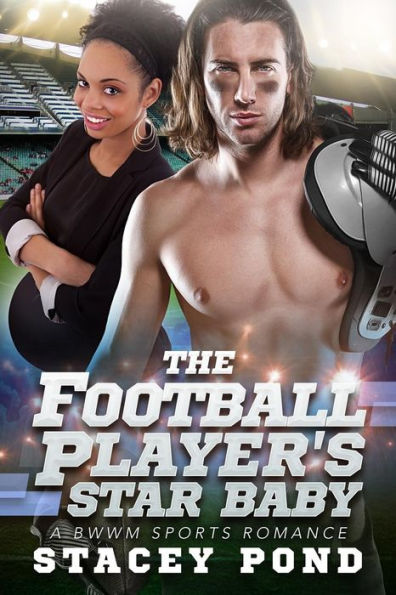 The Football Player's Star Baby: A BWWM Sports Romance For Adults