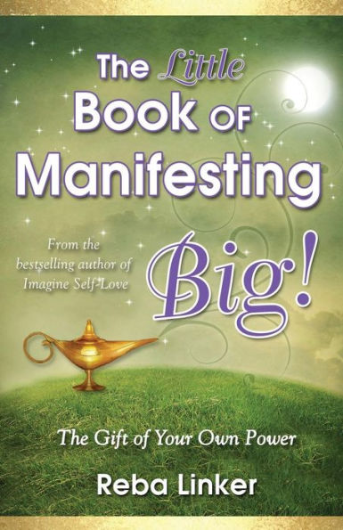 The Little Book of Manifesting Big (Gift Edition): The Gift of Your Own Power