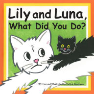 Title: Lily and Luna, What Did You Do?, Author: Debbie Gaudreau