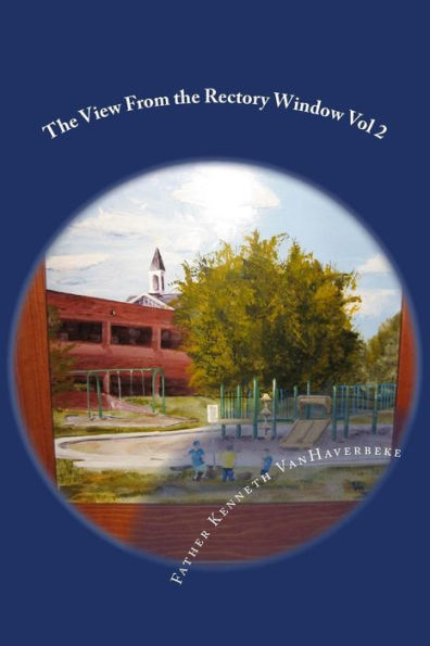 The View From the Rectory Window Volume II: Volume II