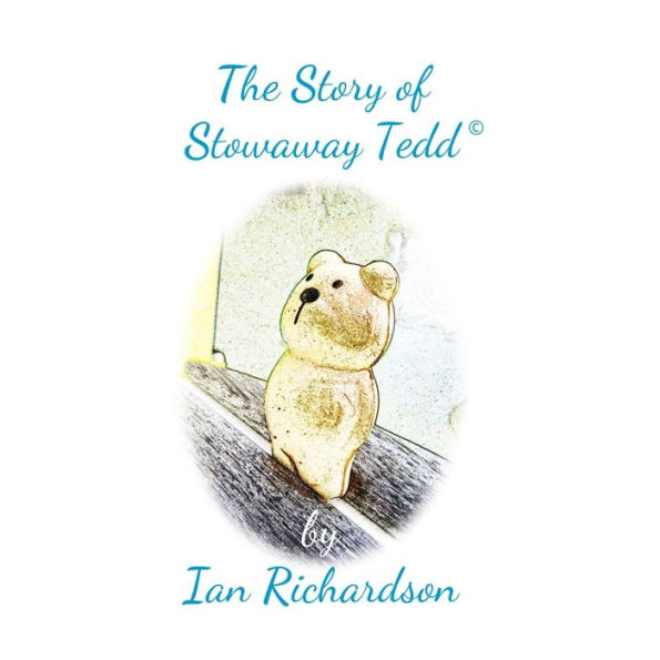 The Story of Stowaway Tedd: Stowaway Tedd Goes Sailing