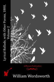 Title: Lyrical Ballads with Other Poems, 1800, Volume 2, Author: William Wordsworth