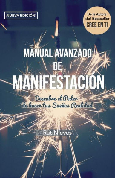 Manual Avanzado De Manifestacion: Descubre el Poder de hacer tus SueÃ¯Â¿Â½os Realidad