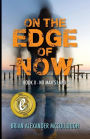 On the Edge of Now: Book II--No Man's Land