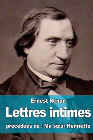Lettres intimes: prï¿½cï¿½dï¿½es de Ma soeur Henriette