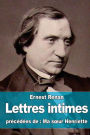 Lettres intimes: prï¿½cï¿½dï¿½es de Ma soeur Henriette