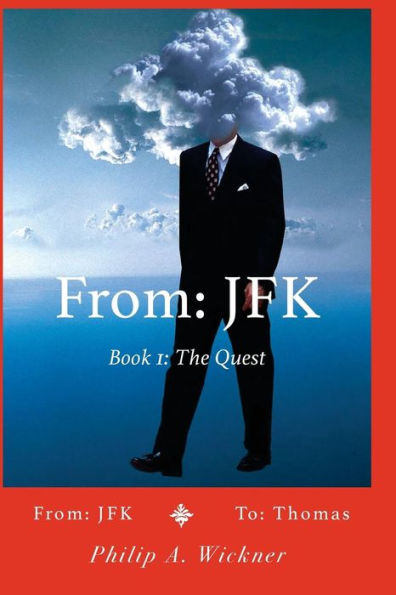 From: JFK To: Thomas: From: JFK To: Thomas Book 1 The Quest