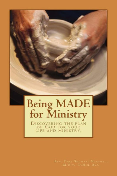 Being MADE for Ministry: Discovering God's plan for your life and ministry