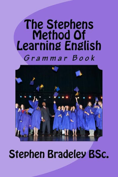The Stephens Method Of Learning English: Grammar Book