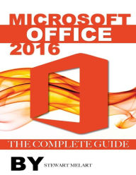 Title: Microsoft Office 2016: The Complete Guide, Author: Stewart Melart