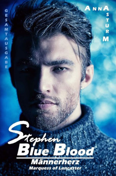 Blue Blood: Maennerherz - Marquess Stephen of Lancaster Gesamtausgabe