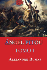 Title: Ángel Pitou (Tomo I), Author: Alejandro Dumas