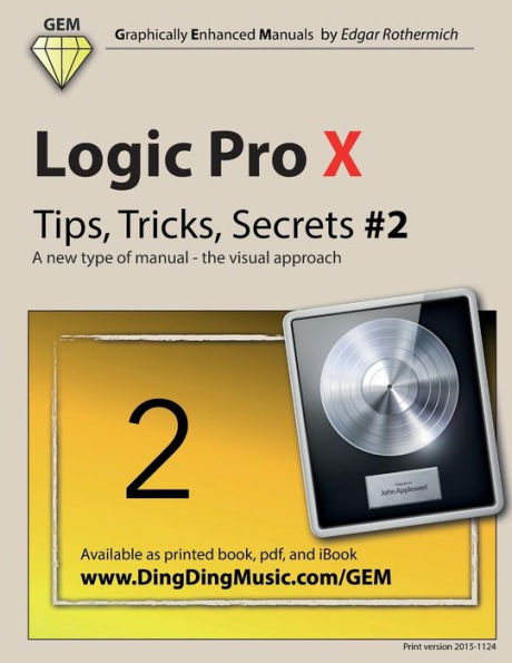 Logic Pro X - Tips, Tricks, Secrets #2: A new type of manual - the visual approach