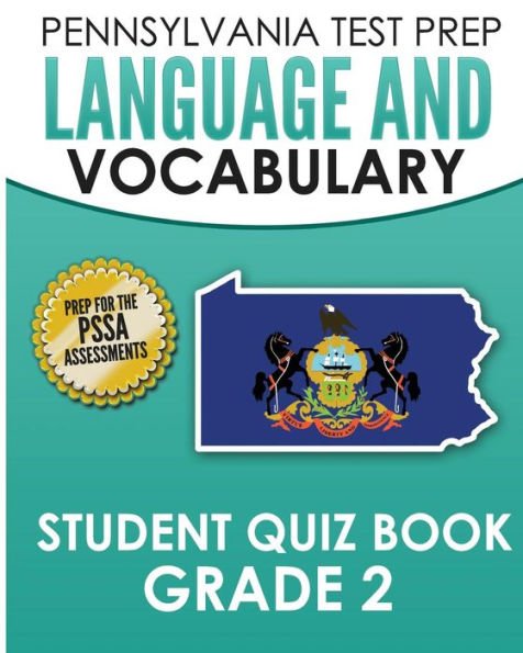 PENNSYLVANIA TEST PREP Language and Vocabulary Student Quiz Book Grade 2: Preparation for the PSSA English Language Arts Test