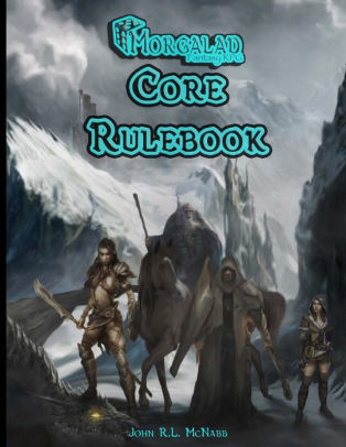 Morgalad Fantasy Rpg Core Rulebook By John R L Mcnabb Paperback Barnes Noble