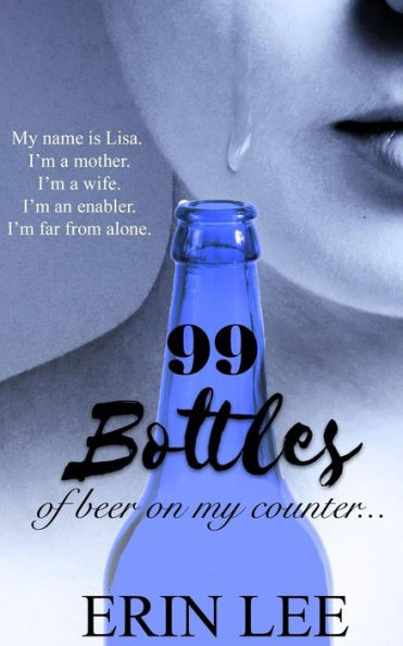99 Bottles: Diary of an Alcoholic's Wife