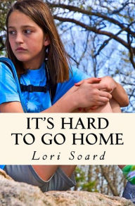 Title: It's Hard to Go Home, Author: Lori Soard