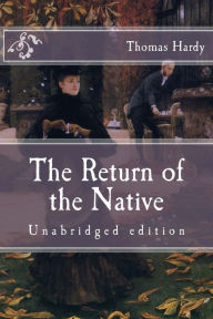 Title: The Return of the Native: Unabridged edition, Author: Thomas Hardy