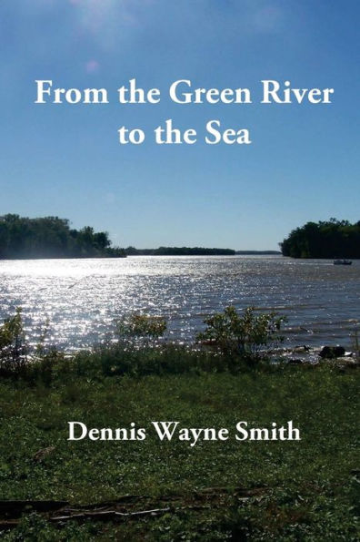 From the Green River to the Sea: A True Story
