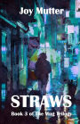 Straws: Third book of The Mug Trilogy