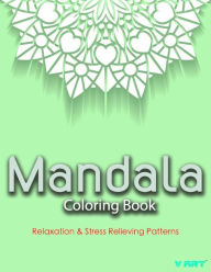 Title: Mandala Coloring Book: Coloring Books for Adults: Stress Relieving Patterns, Author: Tanakorn Suwannawat