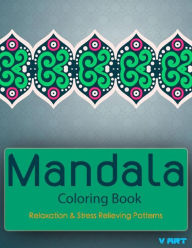 Title: Mandala Coloring Book: Coloring Books for Adults: Stress Relieving Patterns, Author: Tanakorn Suwannawat