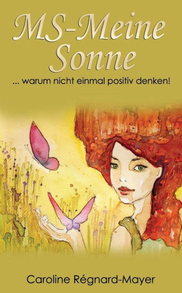 MS-Meine Sonne: ... warum nicht einmal positiv denken!
